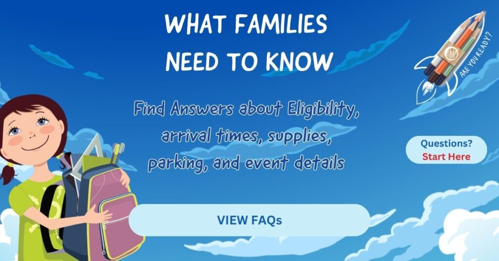 Back-to-School Blast-Off frequently asked questions page link with information about eligibility, arrival times, supplies, parking, and event details.